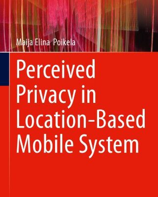 خرید و دانلود نسخه کامل کتاب Perceived Privacy In Location-Based Mobile System