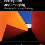 خرید و دانلود نسخه کامل کتاب Perception and Imaging, Fourth Edition: Photography–A Way of Seeing
