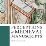 خرید و دانلود نسخه کامل کتاب Perceptions of Medieval Manuscripts: The Phenomenal Book