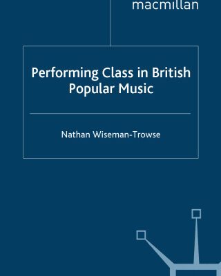 خرید و دانلود نسخه کامل کتاب Performing Class in British Popular Music