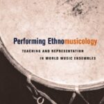 خرید و دانلود نسخه کامل کتاب Performing Ethnomusicology: Teaching and Representation in World Music Ensembles