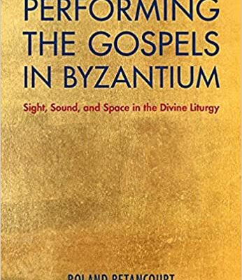 خرید و دانلود نسخه کامل کتاب Performing the Gospels in Byzantium: Sight, Sound, and Space in the Divine Liturgy