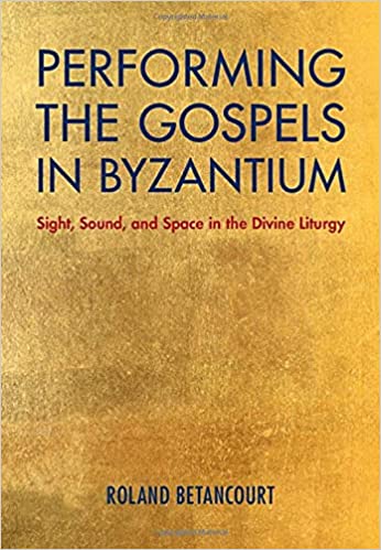 خرید و دانلود نسخه کامل کتاب Performing the Gospels in Byzantium: Sight, Sound, and Space in the Divine Liturgy_68debe9fe57ec.jpeg خرید و دانلود نسخه کامل کتاب Performing the Gospels in Byzantium: Sight, Sound, and Space in the Divine Liturgy