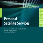 خرید و دانلود نسخه کامل کتاب Personal Satellite Services: 5th International ICST Conference, PSATS 2013, Toulouse, France, June 27-28, 2013, Revised Selected Papers