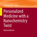 خرید و دانلود نسخه کامل کتاب Personalized Medicine with a Nanochemistry Twist: Nanomedicine