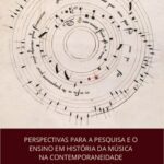 خرید و دانلود نسخه کامل کتاب Perspectivas para a pesquisa e o ensino em história da música na contemporaneidade