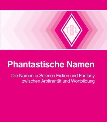 خرید و دانلود نسخه کامل کتاب Phantastische Namen: Die Namen in Science Fiction und Fantasy zwischen Arbitrarität und Wortbildung
