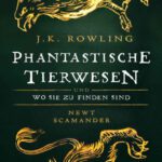 خرید و دانلود نسخه کامل کتاب Phantastische Tierwesen und wo sie zu finden sind (Harry-Potter-Geschichten, mit einem neuen Vorwort von J.K. Rowling als Newt Scamander)