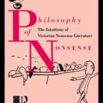 خرید و دانلود نسخه کامل کتاب Philosophy of Nonsense: The Intuitions of Victorian Nonsense Literature