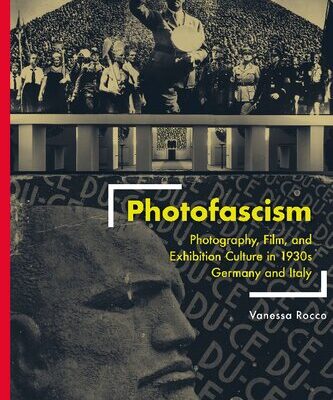 خرید و دانلود نسخه کامل کتاب Photofascism: Photography, Film, and Exhibition Culture in 1930s Germany and Italy