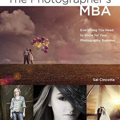 خرید و دانلود نسخه کامل کتاب Photographer’s MBA, The: Everything You Need to Know for Your Photography Business