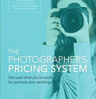 خرید و دانلود نسخه کامل کتاب Photographer’s Pricing System: Get Paid What You’re Worth for Portraits and Weddings