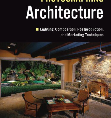 خرید و دانلود نسخه کامل کتاب Photographing Architecture: Lighting, Composition, Postproduction and Marketing Techniques
