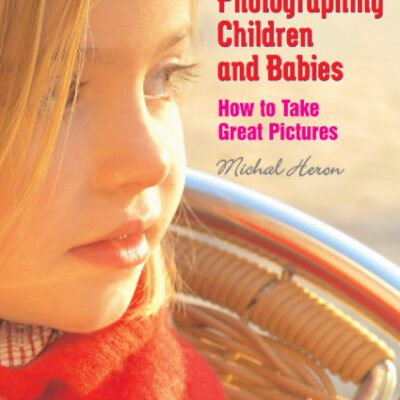 خرید و دانلود نسخه کامل کتاب Photographing Children and Babies: How to Take Great Pictures