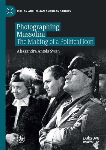 خرید و دانلود نسخه کامل کتاب Photographing Mussolini: The Making of a Political Icon_68e04f2a4170c.jpeg خرید و دانلود نسخه کامل کتاب Photographing Mussolini: The Making of a Political Icon