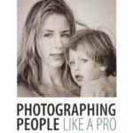 خرید و دانلود نسخه کامل کتاب Photographing People Like a Pro: A Guide to Digital Portrait Photography