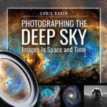 خرید و دانلود نسخه کامل کتاب Photographing the Deep Sky: Images in Space and Time