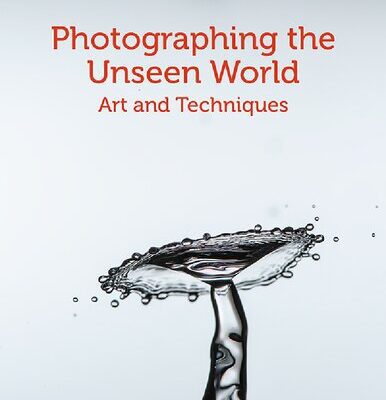 خرید و دانلود نسخه کامل کتاب Photographing the Unseen World: Art and Techniques