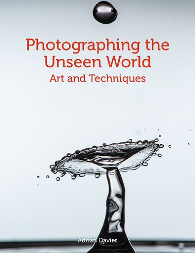 خرید و دانلود نسخه کامل کتاب Photographing the Unseen World: Art and Techniques_68e04c34c8d38.jpeg خرید و دانلود نسخه کامل کتاب Photographing the Unseen World: Art and Techniques