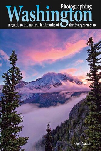 خرید و دانلود نسخه کامل کتاب Photographing Washington: A Guide to the Natural Landmarks of the Evergreen State_68e0a4554a8cb.jpeg خرید و دانلود نسخه کامل کتاب Photographing Washington: A Guide to the Natural Landmarks of the Evergreen State