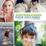 خرید و دانلود نسخه کامل کتاب Photographing Your Children: A Handbook of Style and Instruction