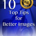خرید و دانلود نسخه کامل کتاب Photography: 10 Top Tips for Better Images: Start making better photos today