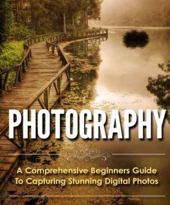خرید و دانلود نسخه کامل کتاب Photography: A Comprehensive Guide to Capturing Stunning Digital Photos