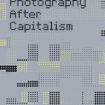 خرید و دانلود نسخه کامل کتاب Photography After Capitalism