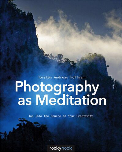 خرید و دانلود نسخه کامل کتاب Photography as Meditation: Tap into the Source of Your Creativity