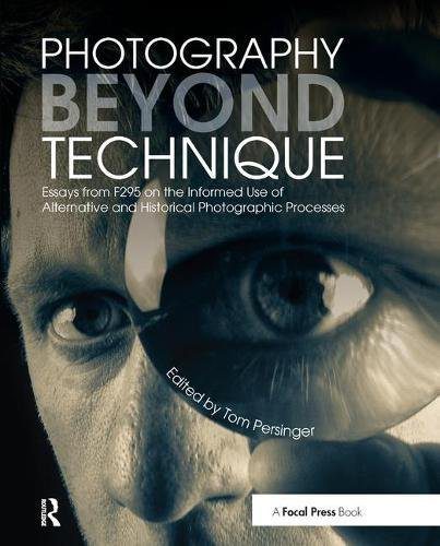 خرید و دانلود نسخه کامل کتاب Photography Beyond Technique: Essays from F295 on the Informed Use of Alternative and Historical Photographic Processes_68e09479b117d.jpeg خرید و دانلود نسخه کامل کتاب Photography Beyond Technique: Essays from F295 on the Informed Use of Alternative and Historical Photographic Processes