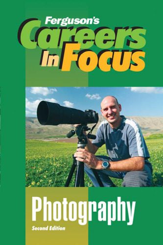خرید و دانلود نسخه کامل کتاب Photography (Ferguson’s Careers in Focus) – 2nd edition_68e072e59f369.jpeg خرید و دانلود نسخه کامل کتاب Photography (Ferguson’s Careers in Focus) – 2nd edition