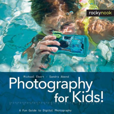 خرید و دانلود نسخه کامل کتاب Photography for Kids!: A Fun Guide to Digital Photography