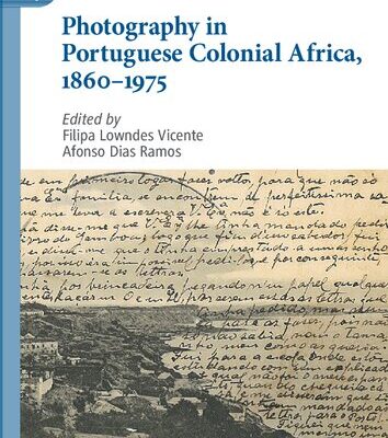 خرید و دانلود نسخه کامل کتاب Photography in Portuguese Colonial Africa, 1860–1975