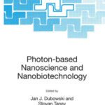خرید و دانلود نسخه کامل کتاب Photon-based Nanoscience and Nanobiotechnology (NATO Science Series II: Mathematics, Physics and Chemistry)