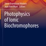 خرید و دانلود نسخه کامل کتاب Photophysics of Ionic Biochromophores