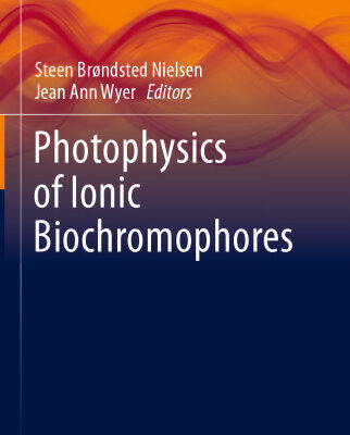 خرید و دانلود نسخه کامل کتاب Photophysics of Ionic Biochromophores