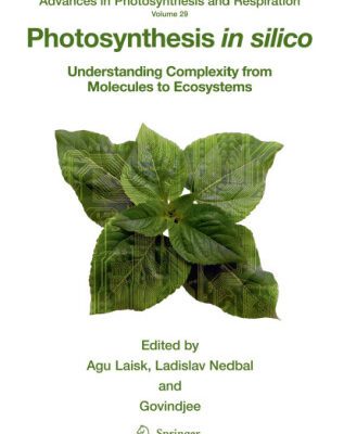 خرید و دانلود نسخه کامل کتاب Photosynthesis in silico : Understanding Complexity from Molecules to Ecosystems