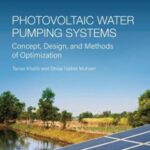 خرید و دانلود نسخه کامل کتاب Photovoltaic Water Pumping Systems: Concept, Design, and Methods of Optimization