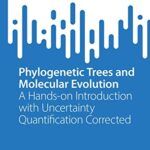 خرید و دانلود نسخه کامل کتاب Phylogenetic Trees and Molecular Evolution: A Hands-on Introduction with Uncertainty Quantification Corrected