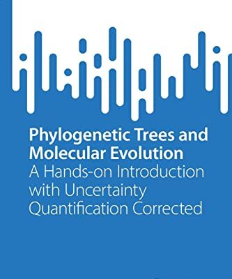 خرید و دانلود نسخه کامل کتاب Phylogenetic Trees and Molecular Evolution: A Hands-on Introduction with Uncertainty Quantification Corrected