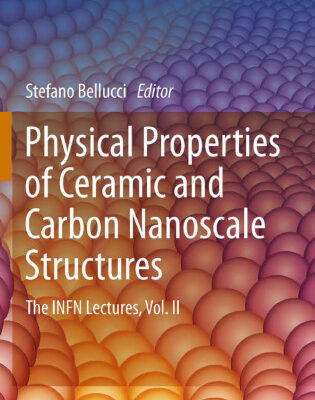 خرید و دانلود نسخه کامل کتاب Physical Properties of Ceramic and Carbon Nanoscale Structures: The INFN Lectures, Vol. II