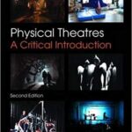 خرید و دانلود نسخه کامل کتاب Physical Theatres: A Critical Introduction 2nd Edition