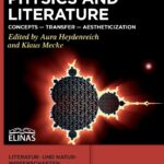 خرید و دانلود نسخه کامل کتاب Physics and Literature: Concepts – Transfer – Aestheticization