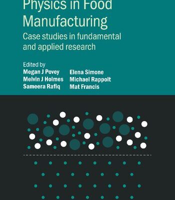 خرید و دانلود نسخه کامل کتاب Physics in Food Manufacturing: Case studies in fundamental and applied research