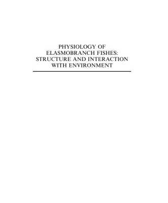 خرید و دانلود نسخه کامل کتاب Physiology of Elasmobranch Fishes:Structure and Interaction with Environment