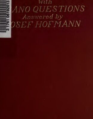 خرید و دانلود نسخه کامل کتاب Piano questions answered by Josef Hofmann