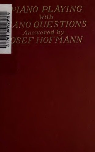 خرید و دانلود نسخه کامل کتاب Piano questions answered by Josef Hofmann_68df3e448f0b1.jpeg خرید و دانلود نسخه کامل کتاب Piano questions answered by Josef Hofmann
