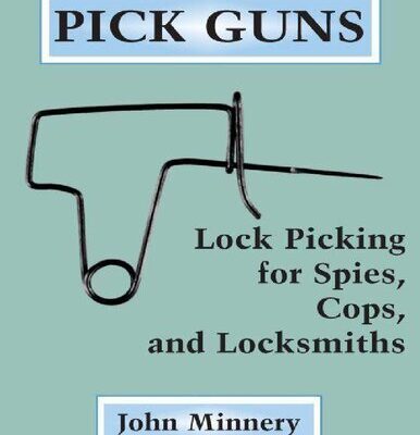 خرید و دانلود نسخه کامل کتاب Pick Guns: Lock Picking for Spies, Cops, and Locksmiths