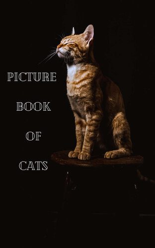 خرید و دانلود نسخه کامل کتاب Picture Book Of Cats: A Great Gift (75 high quality animal images) Large Size 8.25×11_68e03e17894e2.jpeg خرید و دانلود نسخه کامل کتاب Picture Book Of Cats: A Great Gift (75 high quality animal images) Large Size 8.25×11