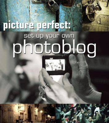 خرید و دانلود نسخه کامل کتاب Picture Perfect: Set Up Your Own Photoblog